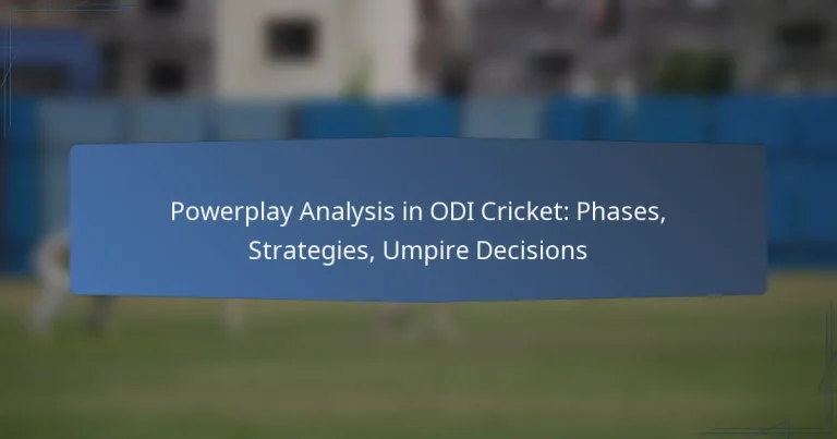 Powerplay Analysis in ODI Cricket: Phases, Strategies, Umpire Decisions