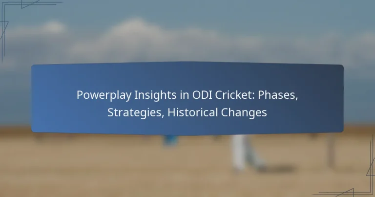 Powerplay Insights in ODI Cricket: Phases, Strategies, Historical Changes