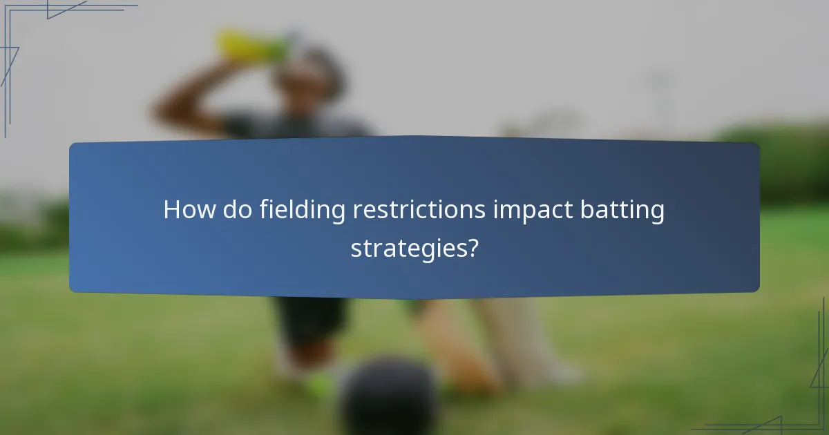 How do fielding restrictions impact batting strategies?