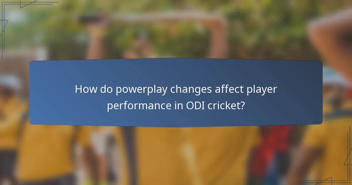 How do powerplay changes affect player performance in ODI cricket?
