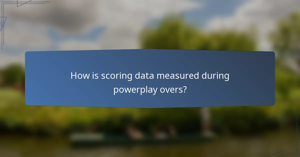 How is scoring data measured during powerplay overs?