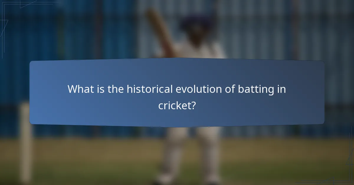 What is the historical evolution of batting in cricket?